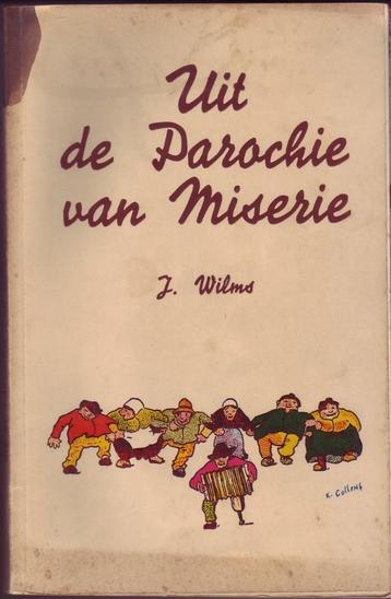 J.WILMS - UIT DE PAROCHIE VAN MISERIE Roman  disponible aux enchères