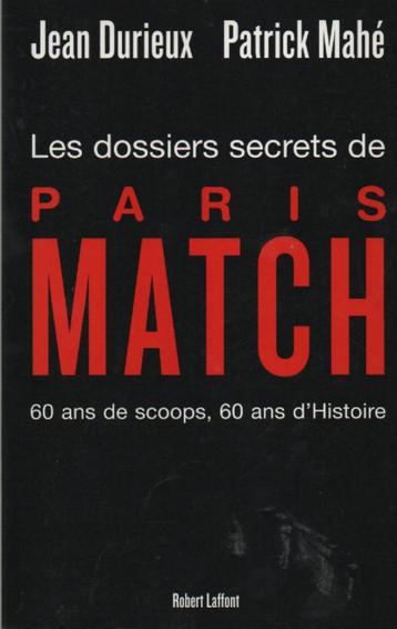 Les dossiers secrets de PARIS MATCH ( Laffont 2009 ) beschikbaar voor biedingen