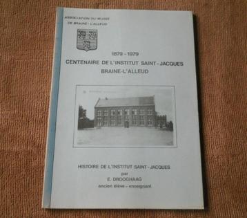 1879-1979 Centenaire Institut St-Jacques Braine - l' Alleud beschikbaar voor biedingen