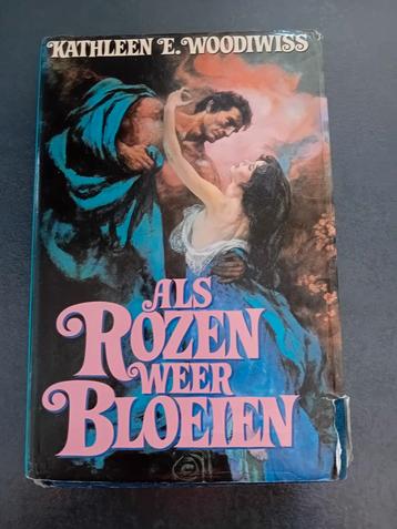 Kathleen Woodiwiss  - Als rozen weer bloeien  beschikbaar voor biedingen