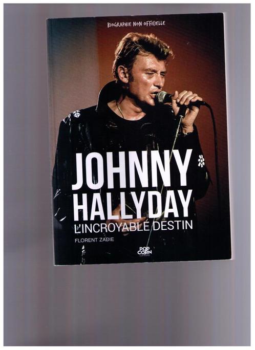 Johnny Hallyday, l'incroyable destin - Florent Zadie - 2018, Livres, Musique, Comme neuf, Artiste, Enlèvement ou Envoi