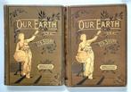 OUR EARTH AND ITS STORY on Physical Geography 1888-1889, Ophalen of Verzenden