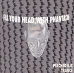 1372 - FILL YOUR HEAD WITH PHANTASM - PSYCHEDELIC TRANCE NEW, Envoi, Neuf, dans son emballage, Techno ou Trance