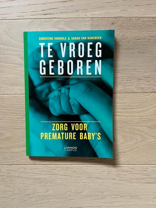 Christine Vanhole - Te vroeg geboren - Lannoo Campus, Boeken, Wetenschap, Zo goed als nieuw, Ophalen of Verzenden