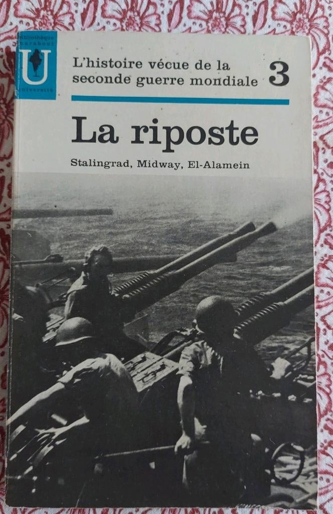 L'histoire vécue de la seconde guerre mondiale. 3 La riposte, Livres, Enlèvement ou Envoi, Général, Deuxième Guerre mondiale, Utilisé