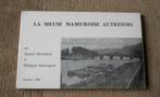 La Meuse namuroise autrefois - Namur Jambes Andenne Yvoir, Collections, Namur, Enlèvement ou Envoi