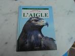 livre Encyclopedie des animaux "L'aigle ", Utilisé, Enlèvement ou Envoi, Oiseaux