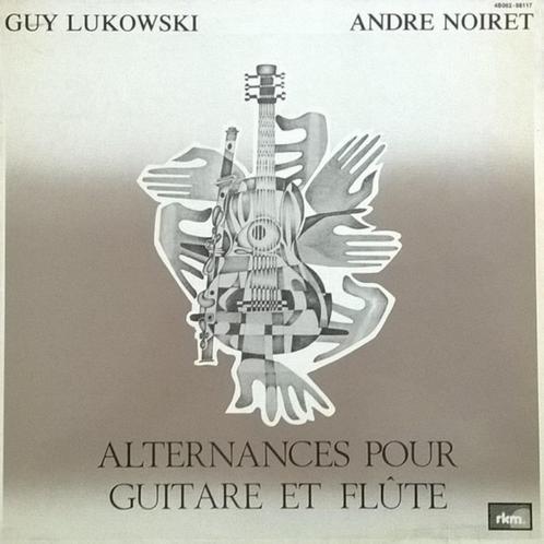 Guy Lukowski - Andre Noiret – Alternances Pour Guitare Et Fl, CD & DVD, Vinyles | Classique, Utilisé, Du modernisme à nos jours