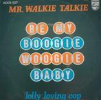 Mr.Walkie Talki - Be me boogie woogie baby, Verzenden, 7 inch, Single, Zo goed als nieuw