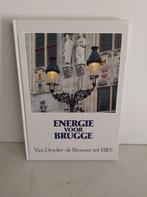 Energie voor Brugge - Van Desclé - de Brouwer tot Ebes, Ophalen of Verzenden, Zo goed als nieuw