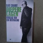 DIEPERE LAGEN - BART CHABOT - verslag van een bestraling, Boeken, Ophalen of Verzenden