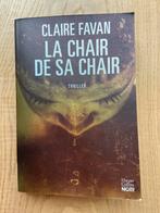 Livre thriller Claire Favan ‘La chair de sa chair’ Grand for, Ophalen of Verzenden, Zo goed als nieuw, Claire FAVAN