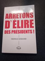 Livre arrêtons d élire des présidents Thomas Legrand, Livres, Politique & Société, Politique, Enlèvement ou Envoi