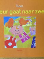 Fleur gaat naar zee. door Koet, Ophalen, Fictie algemeen, Jongen of Meisje, Zo goed als nieuw