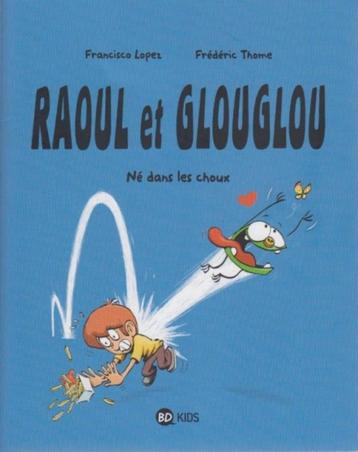 Raoul et Glouglou 1. Né dans les choux Lopez Thome