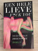 Sylvia Van Driessche - Een hele lieve fuck you, Ophalen of Verzenden, Sylvia Van Driessche