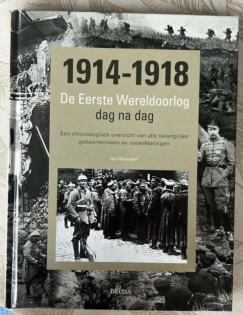 Ian Westwell - De Eerste Wereldoorlog dag na dag, Boeken, Oorlog en Militair, Zo goed als nieuw, Landmacht, Voor 1940, Ophalen of Verzenden