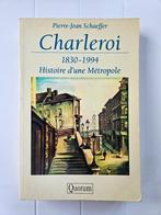 Charleroi 1830 - 1994: Geschiedenis van een metropool, Ophalen of Verzenden, Gelezen, Pierre-Jean Schaeffer