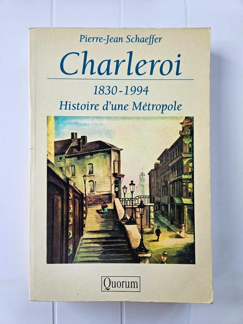 Charleroi 1830 - 1994: Geschiedenis van een metropool, Boeken, Geschiedenis | Nationaal, Gelezen, Ophalen of Verzenden