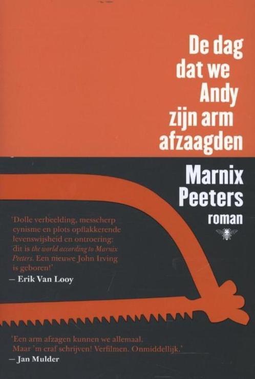 Boek De Dag Dat We Andy Zijn Arm Afzaagden Marnix Peeters, Boeken, Romans, Zo goed als nieuw, België, Ophalen of Verzenden