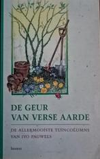Ivo Pauwels De geur van verse aarde, tuincolumns, gesigneerd, Boeken, Ophalen of Verzenden, Zo goed als nieuw, Tuinieren en Tuinplanten
