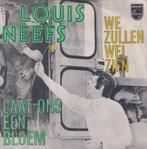 Louis Neefs - Laat ons een bloem / We zullen wel zien - TOP, Gebruikt, 7 inch, Single, Ophalen of Verzenden