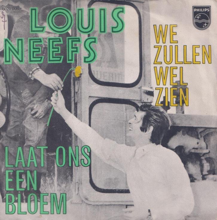 Louis Neefs - Laat ons een bloem / We zullen wel zien - TOP, Cd's en Dvd's, Vinyl Singles, Gebruikt, Single, Nederlandstalig, 7 inch