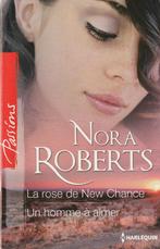 La rose de New Chance - Un homme à aimer Nora Roberts, Europe autre, Nora Roberts., Enlèvement ou Envoi, Neuf