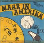 7" si - Marc Dex > Diverse singles (zie foto's), Cd's en Dvd's, Vinyl | Nederlandstalig, Ophalen of Verzenden, 12 inch, Levenslied of Smartlap