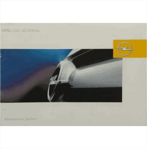 Opel Infotainmentsystem CDC 40 OPERA Instructieboekje 2004 -, Auto diversen, Handleidingen en Instructieboekjes, Ophalen of Verzenden