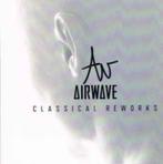 Airwave - Classical Reworks (CD, Album) Label:Bonzai Classic, Ophalen of Verzenden, Zo goed als nieuw, Techno of Trance