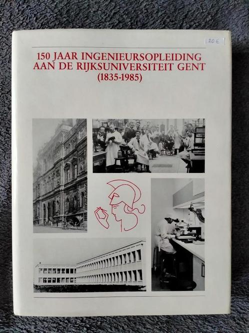 150 Jaar Ingenieursopleiding RUG 1835-1985, Boeken, Geschiedenis | Stad en Regio, Ophalen of Verzenden