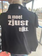 Ik moet zjust niks tshirt, Ophalen of Verzenden, Zo goed als nieuw
