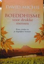 Boeddhisme voor drukke mensen, David Michie, Boeken, Ophalen of Verzenden, Zo goed als nieuw