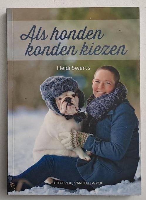 Als honden konden kiezen – Swerts Heidi, Boeken, Dieren en Huisdieren, Gelezen, Honden, Ophalen of Verzenden