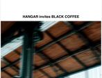 Black coffee backstage hangar, Tickets en Kaartjes, Concerten | House, Techno en Trance, Eén persoon, Oktober