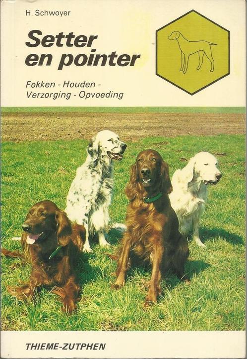 SETTER en POINTER - H. SCHWOYER, Boeken, Dieren en Huisdieren, Gelezen, Honden, Ophalen of Verzenden