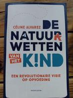 De natuurwetten van het kind - Céline Alvarez, Livres, Psychologie, Enlèvement ou Envoi, Utilisé, Psychologie du développement