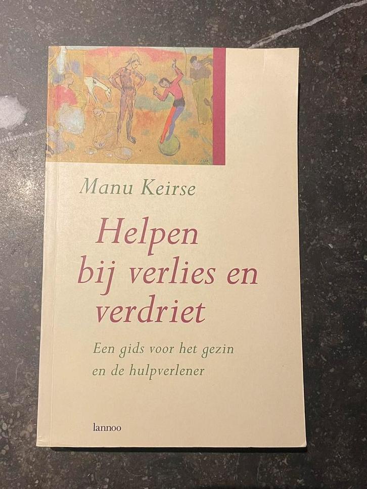Helpen bij verlies en verdriet - Manu Keirse, Boeken, Filosofie, Zo goed als nieuw, Ophalen of Verzenden