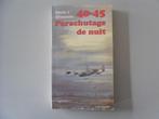 40-45 Parachutage de nuit, David J. CHAUSSEE, Ophalen of Verzenden, Overige onderwerpen, Tweede Wereldoorlog