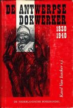(g151) De Antwerpse dokwerker 1830-1940, Livres, Histoire nationale, Utilisé, Enlèvement ou Envoi
