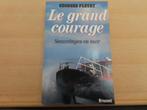 Le Grand Courage – Georges Fleury Sauvetages et plus, Comme neuf, Marine, Avant 1940, Georges Fleury