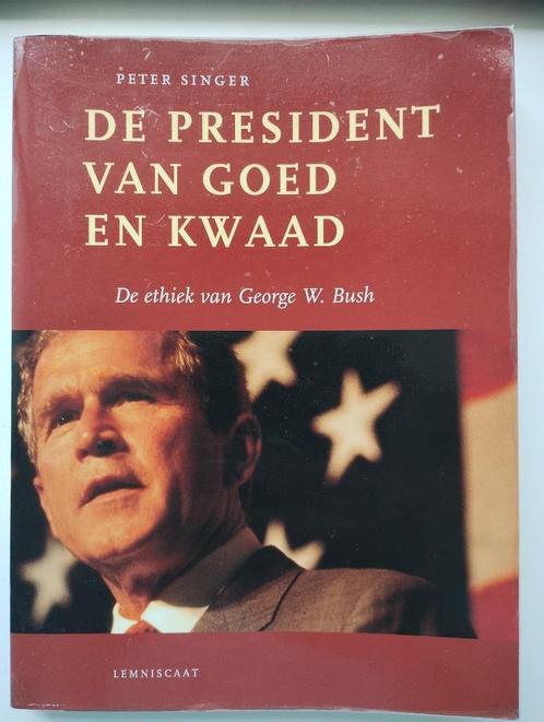 De President van goed en kwaad: ethiek van George W. Bush -, Livres, Philosophie, Comme neuf, Enlèvement ou Envoi