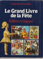 Le grand livre de la fête. Folklore en Belgique., Georges Renoy/H La Barthe, Ophalen of Verzenden, 20e eeuw of later, Gelezen