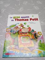 Livre "Le gros appétit de Thomas Petit", Livres, Enlèvement ou Envoi