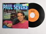 PAUL SEVERS - Oh little darling (single), Cd's en Dvd's, Nederlandstalig, Ophalen of Verzenden, 7 inch, Zo goed als nieuw