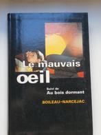 Boileau Narcejac Le mauvais oeil + au bois dormant, Enlèvement ou Envoi, Comme neuf