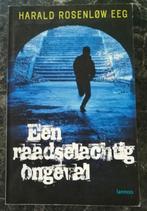 Een raadselachtig ongeval Harald Rosenløw Eeg, Boeken, Ophalen of Verzenden, Gelezen, Harald Rosenløw