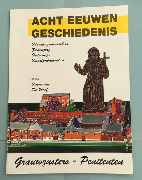 Acht Eeuwen Geschiedenis: Grauwzusters-Penitenten 1994., Boeken, Geschiedenis | Stad en Regio, Zo goed als nieuw, Ophalen of Verzenden
