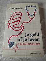 Je geld of je leven - Lieven Annemans., Boeken, Ophalen of Verzenden, Zo goed als nieuw, Lieven Annemans